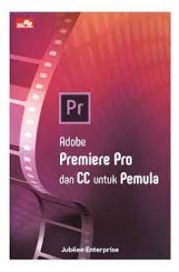 Image of ADOBE PREMIERE PRO DAN CC UNTUK PEMULA