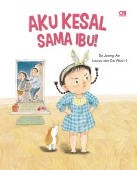 Image of AKU KESEL SAMA IBU!