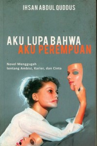 Image of AKU LUPA BAHWA AKU PEREMPUAN
