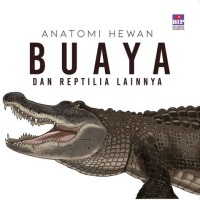 Image of ANATOMI HEWAN BUAYA DAN REPTILIA LAINNYA