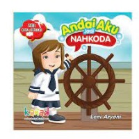 Image of ANDAI AKU JADI NAHKODA :  SERI CITA-CITAKU