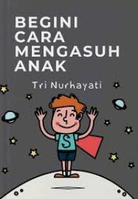 Image of BEGINI CARA MENGASUH ANAK