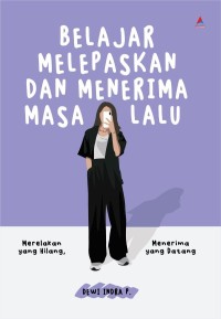 Image of BELAJAR MELEPASKAN DAN MENERIMA MASA LALU