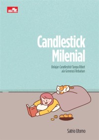 Image of CANDLESTICK MILENIAL: BELAJAR CANDLESTICK TANPA RIBET ALA GENERASI REBAHAN