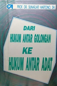Image of Dari Hukum Antar Golongan Ke Hukum Anatar Adat