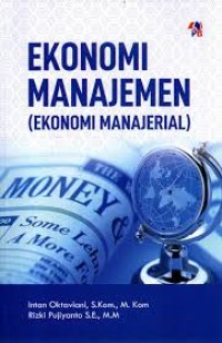 Image of EKONOMI MANAJEMEN ( EKONOMI MANAJERIAL)