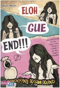 Image of Eloh Gue End!!! :  Sepocong Kisah Kunti