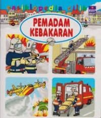 Image of ENSIKLOPEDIA CILIK PEMADAM KEBAKARAN
