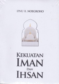 Image of KEKUATAN IMAN DAN IHSAN