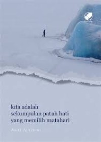 Image of KITA ADALAH SEKUMPULAN PATAH HATI YANG MEMILIH MATAHARI