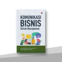 Image of KOMUNIKASI BISNIS UNTUK MANAJEMEN