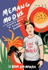 Image of MEMANG MODUS: jungkir balik si tukang gombal
