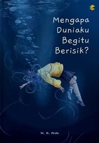 Image of MENGAPA DUNIAKU BEGITU BERISIK?