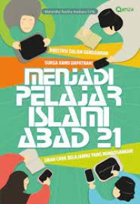 Image of MENJADI PELAJAR ISLAMI ABAD 21