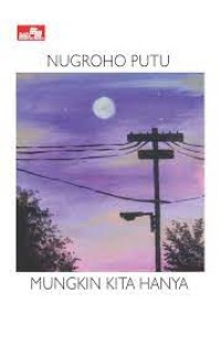 Image of MUNGKIN KITA HANYA