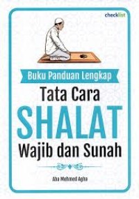 Image of PANDUAN LENGKAP TATA CARA SHALAT WAJIB DAN SUNAH