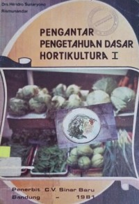 Image of Pengantar Pengetahuan Dasar Hortikultural
