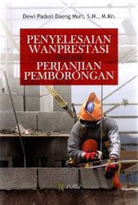 Image of PENYELESAIAN WANPRESTASI DALAM PERJANIJAN PEMBORONGAN