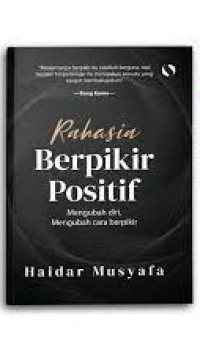 Image of RAHASIA BERPIKIR POSITIF MENGUBAH DIRI, MENGUBAH CARA BERPIKIR