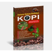 Image of RAHASIA SUKSES BUDIDAYA KOPI
