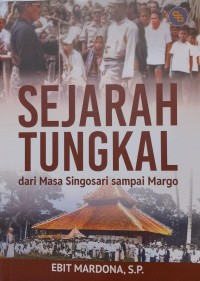 Image of SEJARAH TUNGKAL: dari masa singosari sampai margo