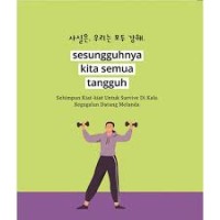 Image of SESUNGGUHNYA KITA SEMUA TANGGUH