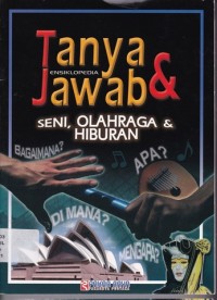 Image of Tanya & Jawab Ensiklopedia Seni, Olahraga & Hiburan