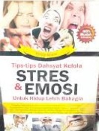 Image of TIPS-TIPS DAHSYAT KELOLA STRES & EMOSI UNTUK HIDUP LEBIH BAHAGIA
