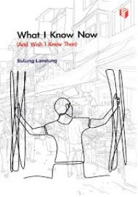 Image of WHAT I KNOW NOW (AND WISH I KNEW THEN)