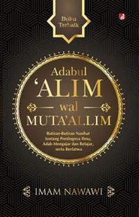 Adabul 'alim wal muta'alim: Butiran-butiran nasihat tentang pentingnya ilmu, adab mengajar dan belajar, serta berfatwa