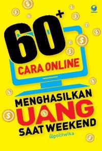 60+ cara online menghasilkan uang saat weekend