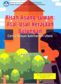 Kisah asung luwan, asal-usul kerajaan balungan: cerita rakyat dari Kalimantan Utara