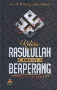 Ketika Rasulullah harus berperang