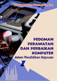 Pedoman Perawatan dan Perbaikan Komputer Dalam Pendidikan Kejuruan