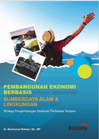 Pembangunan Ekonomi Berbasis Sumber Daya Alam & Lingkungan Strategi Pengembangan Destinasi Pariwisata Terpadu