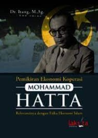 Pemikiran Ekonomi Koperasi Mohammad Hatta: Relevansinya dengan Etika Ekonomi Islam