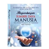 Pengembangan sumber daya manusia: teori, dimensi pengukuran, dan implementasi dalam organisasi