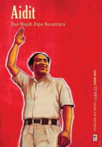 Aidit dua wajah dipa nusantara