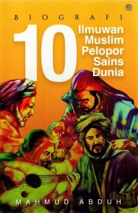 10 ILMUWAN MUSLIM PELOPOR SAINS DUNIA