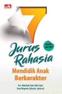 7 JURUS RAHASIA: MENDIDIK ANAK BERKARAKTER