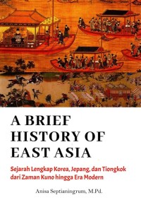 A BRIEF HISTORY OF EAST ASIA