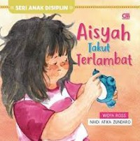 AISYAH TAKUT TERLAMBAT