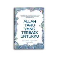 ALLAH TAHU YANG TERBAIK UNTUKKU