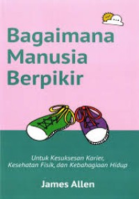 BAGAIMANA MANUSIA BERFIKIR