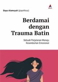 BERDAMAI DENGAN TRAUMA BATIN