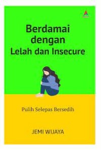 BERDAMAI DENGAN LELAH DAN INSECURE