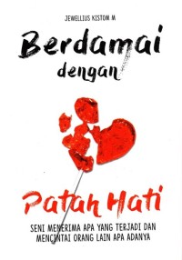 BERDAMAI DENGAN PATAH HATI