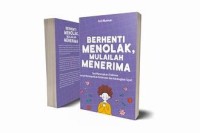 BERHENTI MENOLAK, MULAILAH MENERIMA