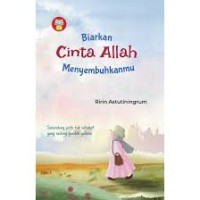 BIARKAN CINTA ALLAH MENYEMBUHKANMU