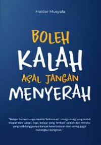 BOLEH KALAH ASAL JANGAN MENYERAH